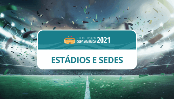 Copa America 2021 Estadios e Sedes da Copa