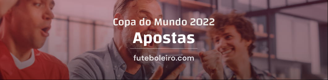 Todas as apostas do Campeonato do Mundo de 2022 no Qatar