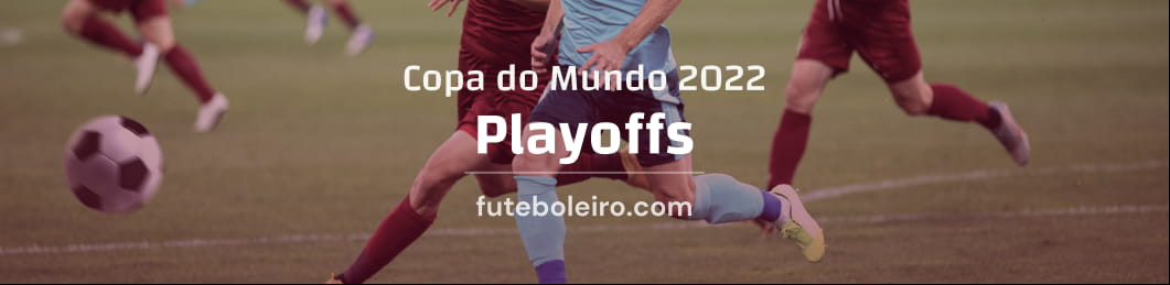 Tudo sobre os play-offs do Campeonato do Mundo de 2022 na Europa